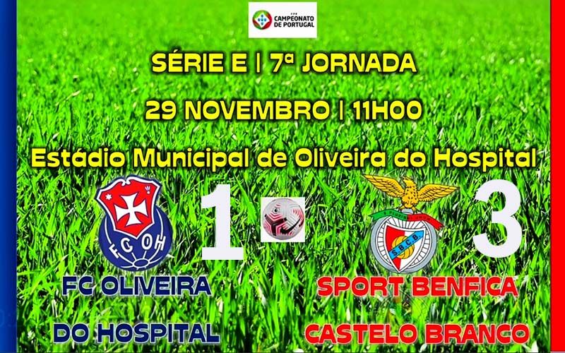 Benfica e Castelo Branco vence 7ª jornada em Oliveira do Hospital 