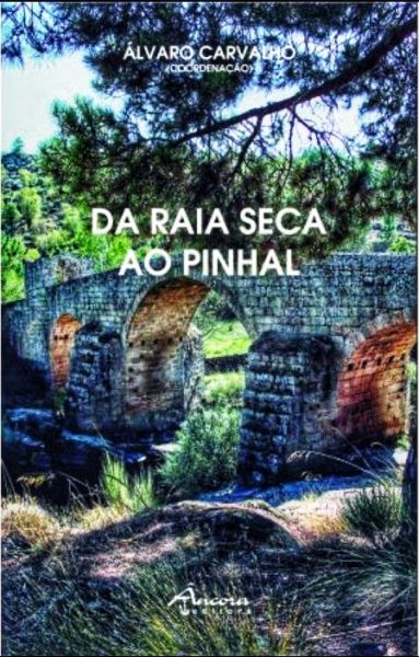 Livro “Da Raia Seca ao Pinhal” apresentado em
Idanha-a-Nova 