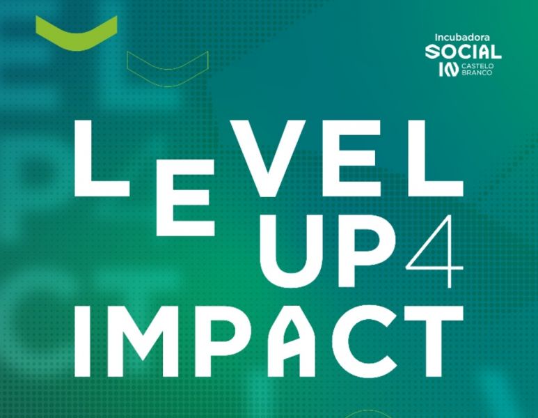 Open Call para programa de aceleração LEVEL UP 4 IMPACT está aberto em Castelo Branco
